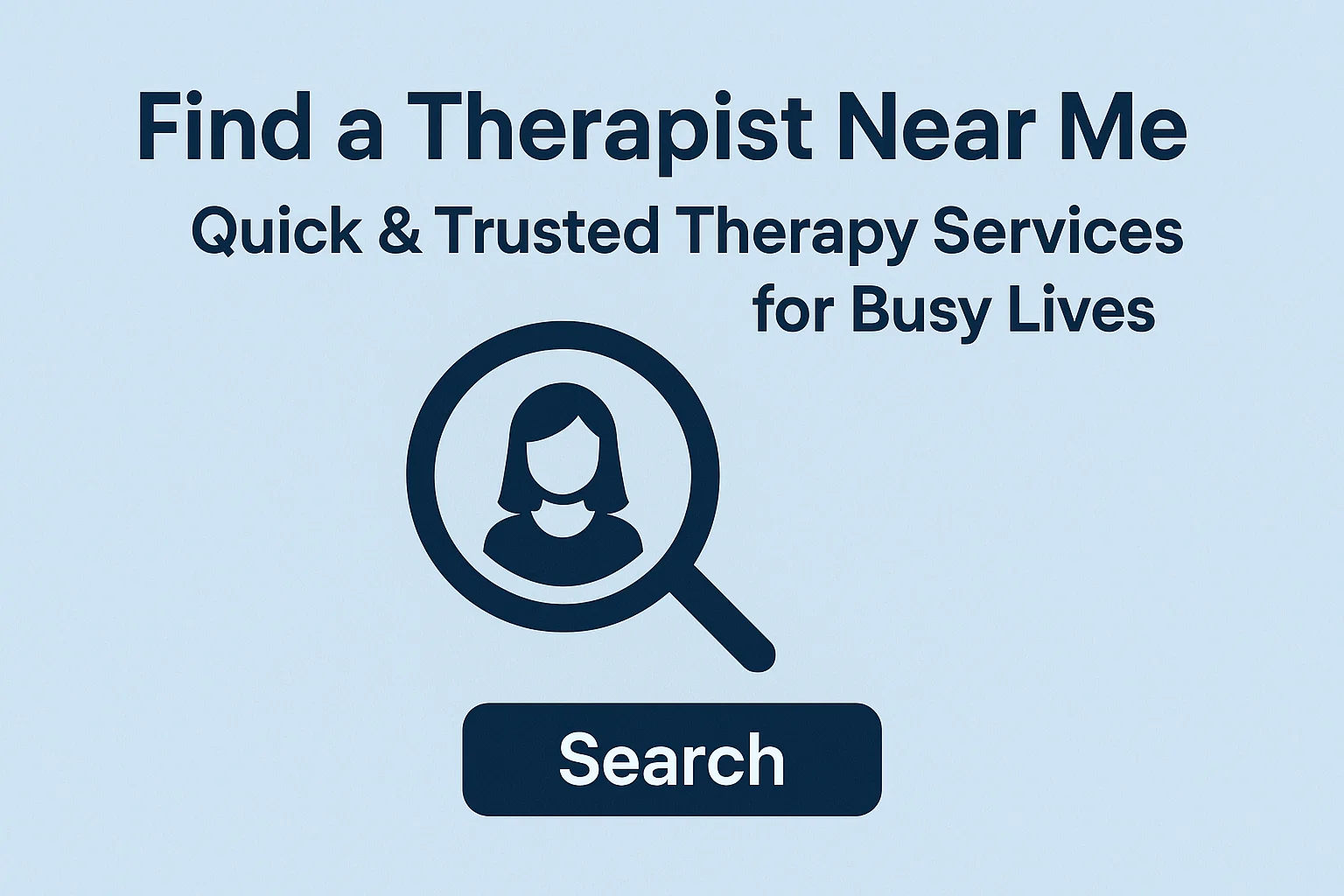 Find a Therapist Near Me: Quick & Trusted Therapy Services for Busy Lives